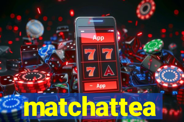 matchattea