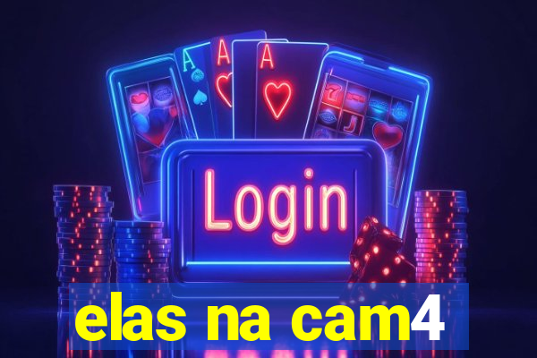 elas na cam4