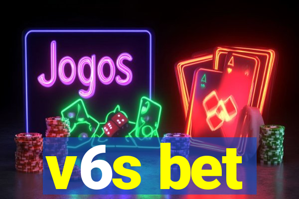 v6s bet