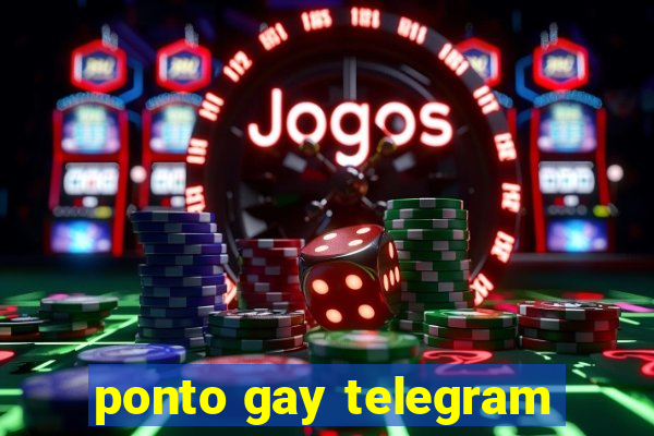 ponto gay telegram