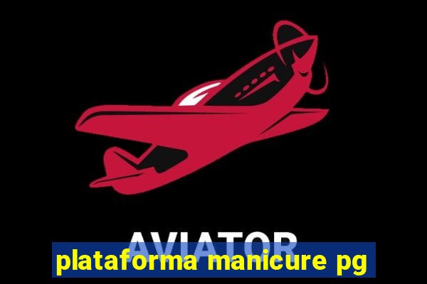 plataforma manicure pg