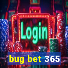 bug bet 365