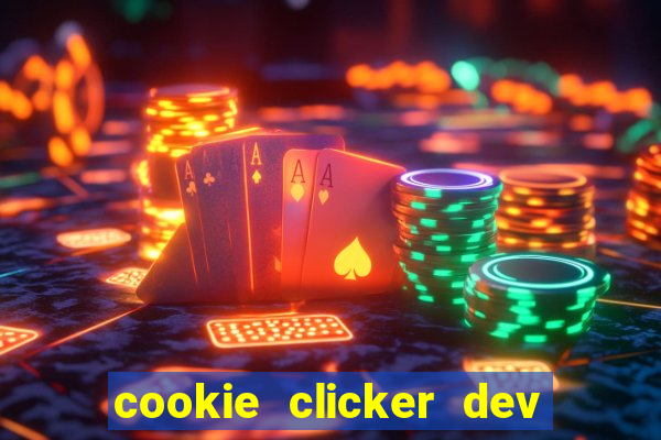 cookie clicker dev tools hack