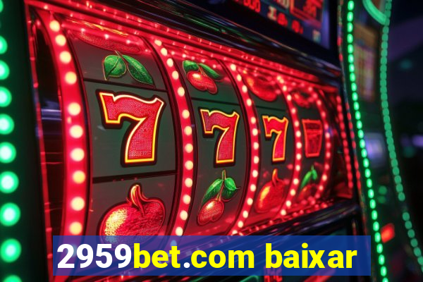 2959bet.com baixar