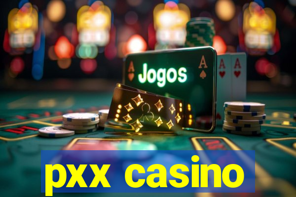 pxx casino