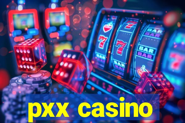 pxx casino