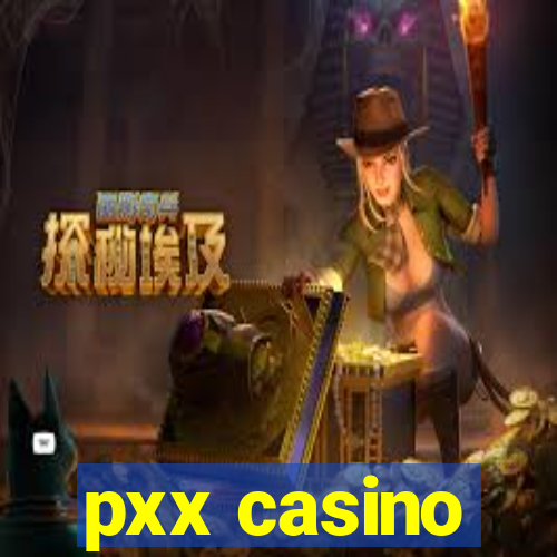 pxx casino