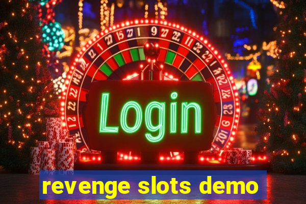 revenge slots demo