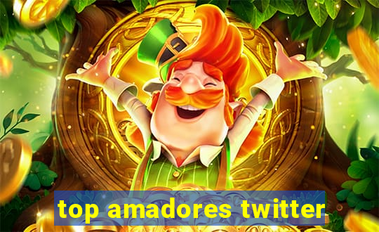 top amadores twitter