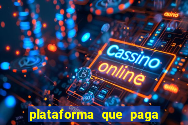 plataforma que paga fortune tiger