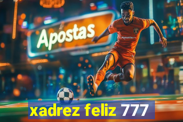 xadrez feliz 777