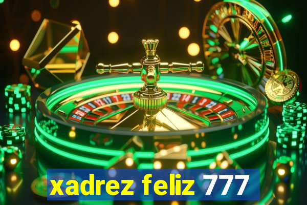 xadrez feliz 777