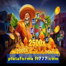 plataforma ft777.com