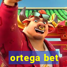 ortega bet