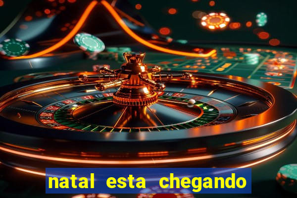 natal esta chegando plim plim