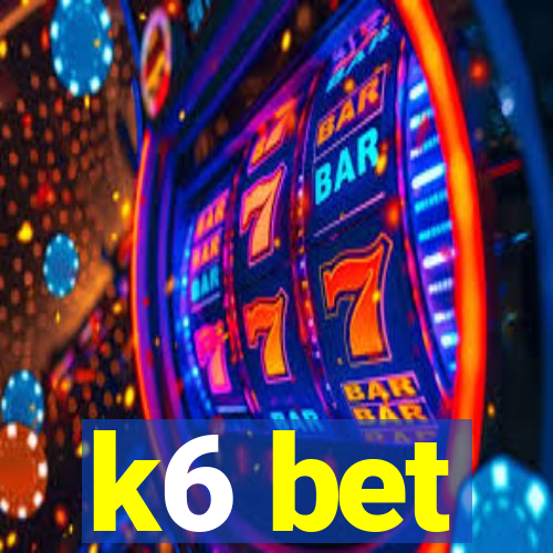 k6 bet