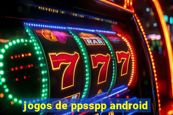 jogos de ppsspp android