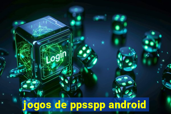 jogos de ppsspp android