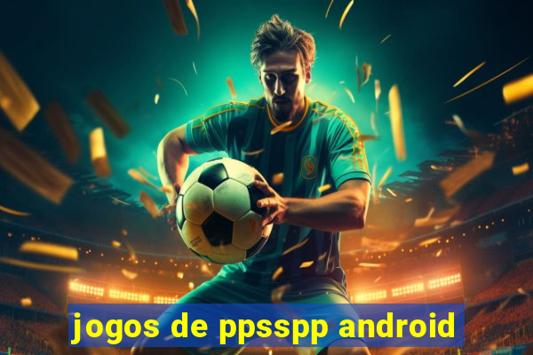 jogos de ppsspp android