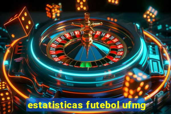 estatisticas futebol ufmg