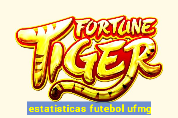 estatisticas futebol ufmg