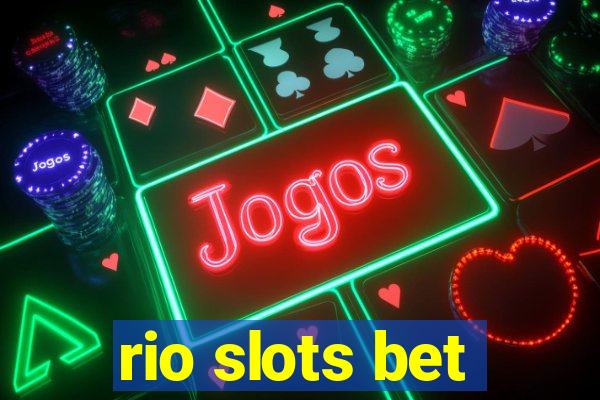 rio slots bet