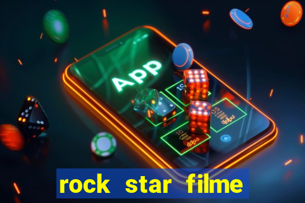 rock star filme completo dublado