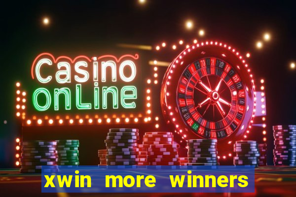 xwin more winners more fun