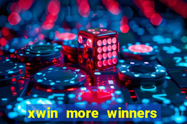 xwin more winners more fun