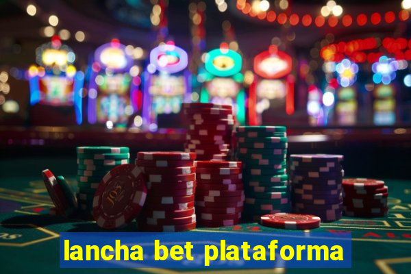 lancha bet plataforma