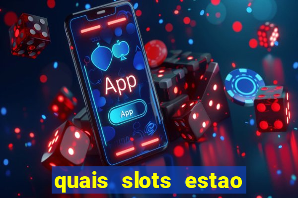 quais slots estao pagando agora