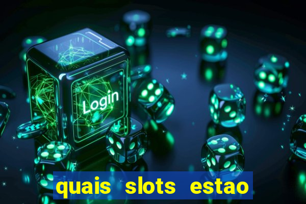 quais slots estao pagando agora