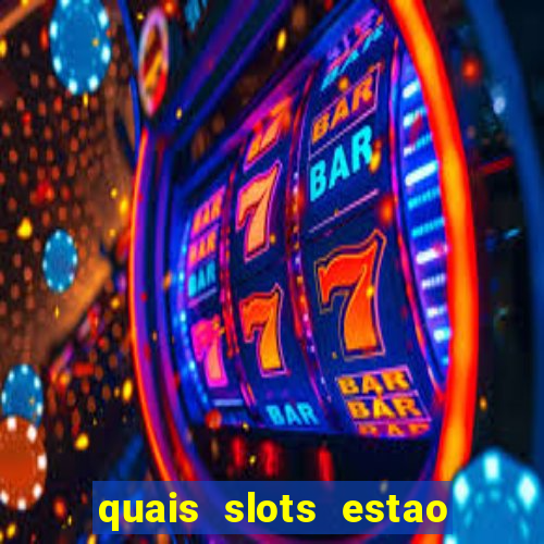 quais slots estao pagando agora