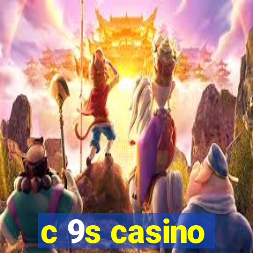 c 9s casino