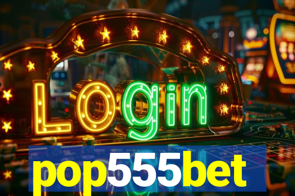 pop555bet