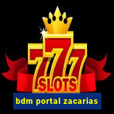 bdm portal zacarias