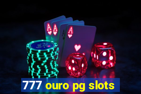 777 ouro pg slots