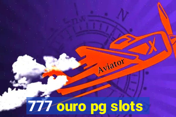 777 ouro pg slots