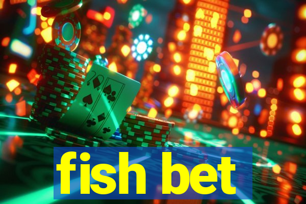 fish bet