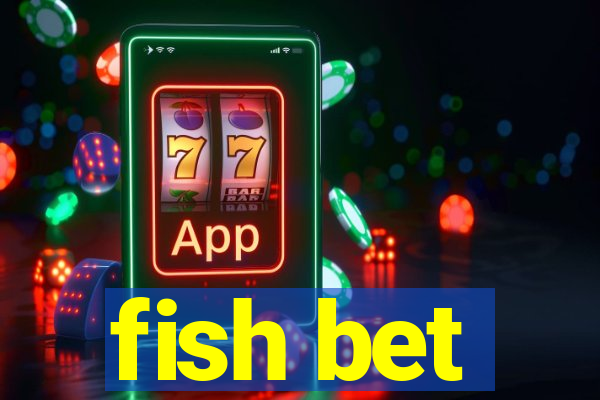 fish bet