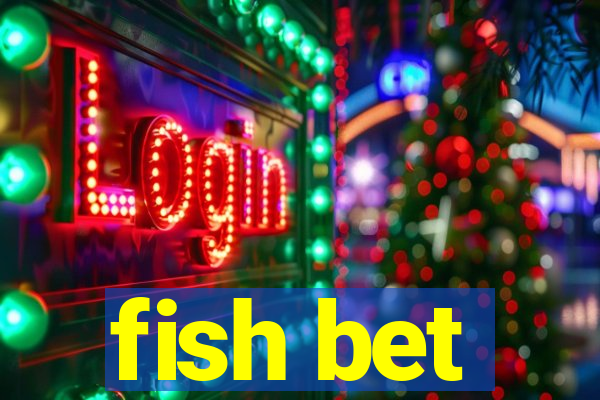 fish bet