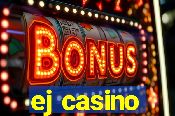 ej casino