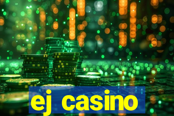 ej casino