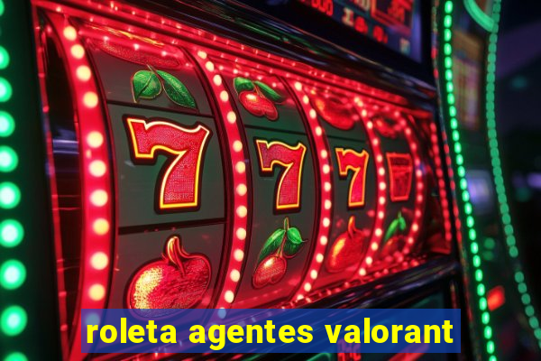 roleta agentes valorant