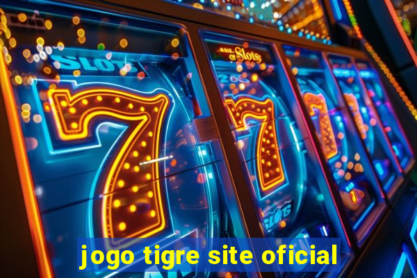 jogo tigre site oficial