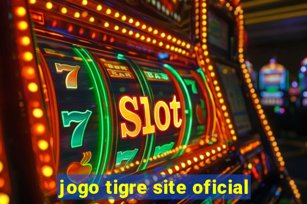 jogo tigre site oficial