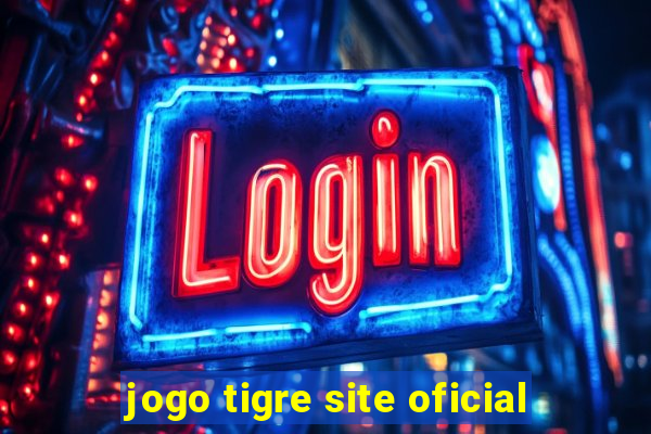 jogo tigre site oficial