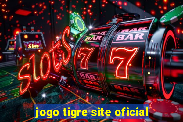 jogo tigre site oficial