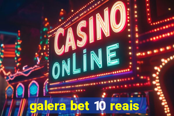 galera bet 10 reais