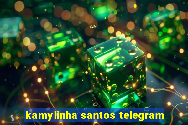 kamylinha santos telegram